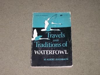 travels and traditions of waterfowl 1st edition h albert hochbaum b0000co6it