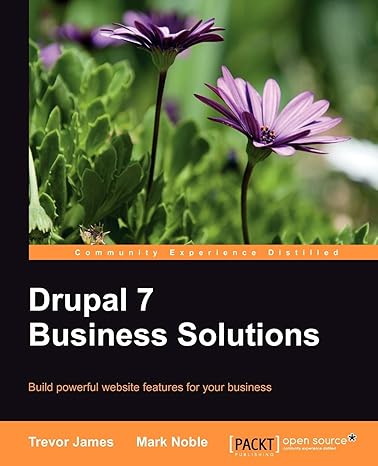drupal 7 business solutions 2nd edition trevor james ,mark noble 1849516642, 978-1849516648