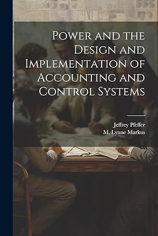 power and the design and implementation of accounting and control systems 1st edition m lynne markus ,jeffrey