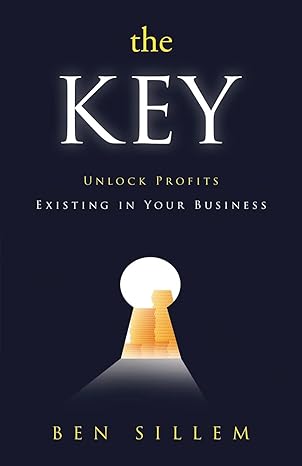 the key unlock profits existing in your business 1st edition ben sillem 1999107519, 978-1999107512