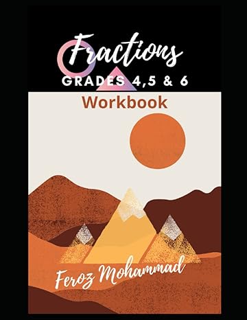 fractions workbook grades 4 5 and 6 1st edition feroz ahamad mohammad b09qf5sd6t, 979-8401914477