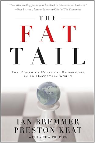 the fat tail the power of political knowledge in an uncertain world 1st edition ian bremmer ,preston keat