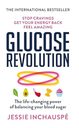 glucose revolution the life changing power of balancing your blood sugar 1st edition jessie inchauspe
