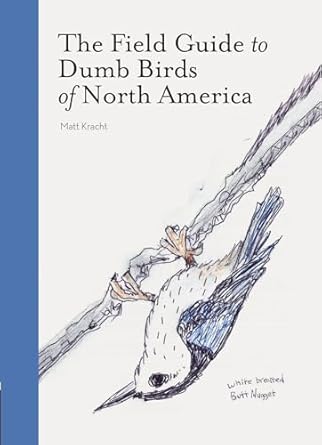 the field guide to dumb birds of north america 1st edition matt kracht 1452174032, 978-1452174037