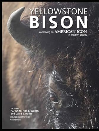 yellowstone bison conserving an american icon in modern society 1st edition national park service ,charlie