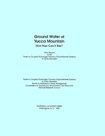 ground water at yucca mountain how high can it rise 1st edition national research council ,division on earth
