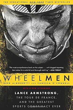 wheelmen lance armstrong the tour de france and the greatest sports conspiracy ever 1st edition reed