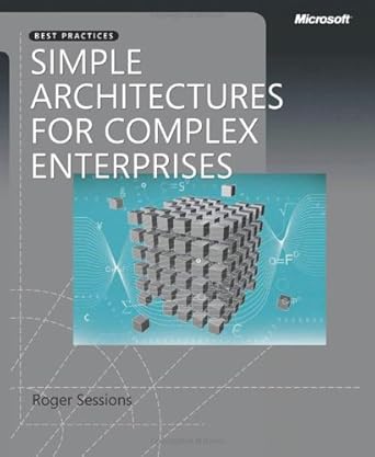 simple architectures for complex enterprises 1st edition roger sessions b003e7ev10