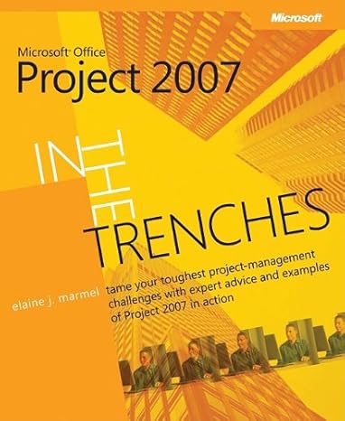 in the trenches with microsoft office project 2007 1st edition elaine j marmel b005snjcvw
