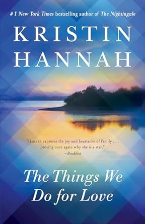 the things we do for love a novel 1st edition kristin hannah 0345520807, 978-0345520807