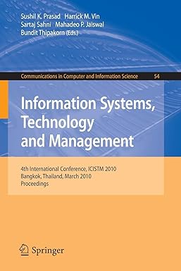 information systems technology and management 4th international conference icistm 2010 bangkok thailand march
