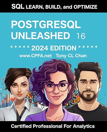 postgresql 16 unleashed sql learn build and optimize 1st edition tony cl chan b0cn5c7z37, 979-8867412265