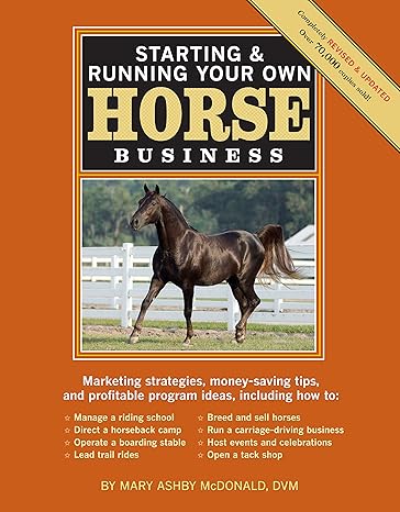 starting and running your own horse business marketing strategies money saving tips and profitable program