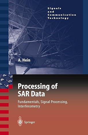 processing of sar data fundamentals signal processing interferometry 1st edition achim hein 3642057101,