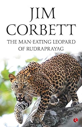 the man eating leopard of rudraprayag 1st edition jim corbett 8129141841, 978-8129141842