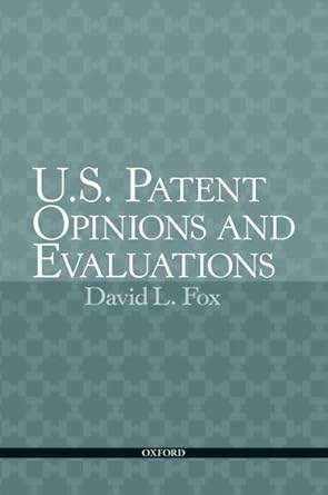 u s patent opinions and evaluations 1st edition david l fox 0195367278, 978-0195367270