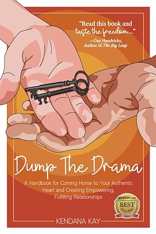dump the drama a handbook for coming home to your authentic heart and creating empowering fulfilling