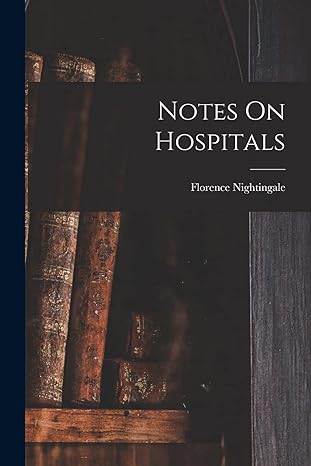 notes on hospitals 1st edition florence nightingale 1015434819, 978-1015434813