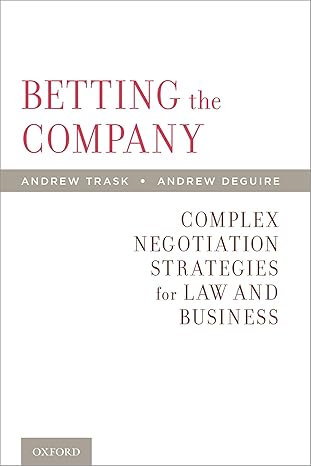 betting the company complex negotiation strategies for law and business 1st edition andrew trask ,andrew