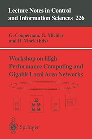 workshop on high performance computing and gigabit local area networks 1st edition g cooperman ,g michler ,h