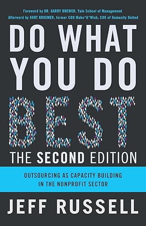 do what you do best outsourcing as capacity building in the nonprofit sector 1st edition jeff russell