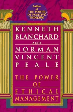 the power of ethical management 1st edition kenneth blanchard ,norman vincent peale 0449919757, 978-0449919750