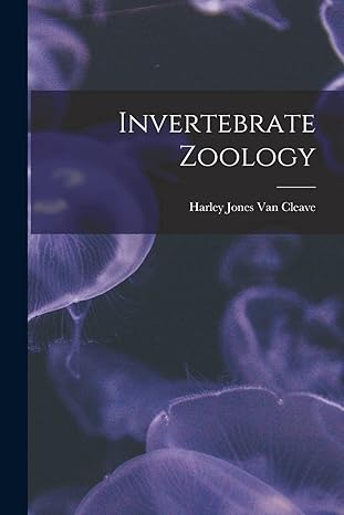 invertebrate zoology 1st edition harley jones van cleave 1016234333, 978-1016234337