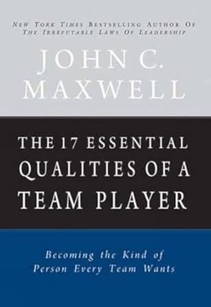 the 17 essential qualities of a team player 1st edition john c maxwell 8183221866, 978-8183221863