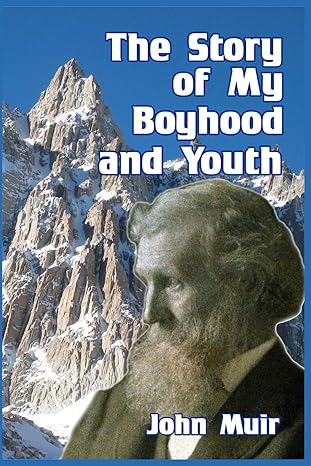 the story of my boyhood and youth 1st edition john muir 1389646564, 978-1389646560
