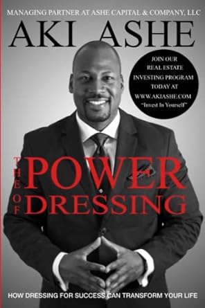 the power of dressing how dressing for success can transform your life 1st edition aki ashe b083xtgnj9,