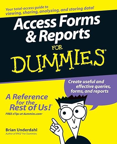 access forms and reports for dummies 1st edition brian underdahl 0764599658, 978-0764599651