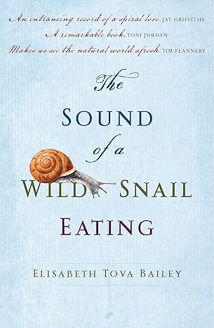 the sound of a wild snail eating 1st edition elisabeth tova bailey 1921758120, 978-1921758126
