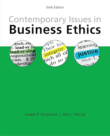 contemporary issues in business ethics 6th edition joseph r desjardins ,john j mccall 1285197402,
