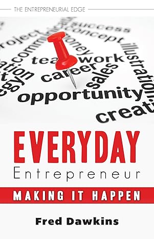 everyday entrepreneur making it happen 1st edition fred dawkins 1459719093, 978-1459719095