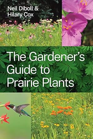 the gardeners guide to prairie plants 1st edition neil diboll ,hilary cox 022680593x, 978-0226805931