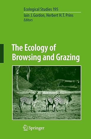 the ecology of browsing and grazing 1st edition iain j gordon ,herbert h t prins 3642091482, 978-3642091483