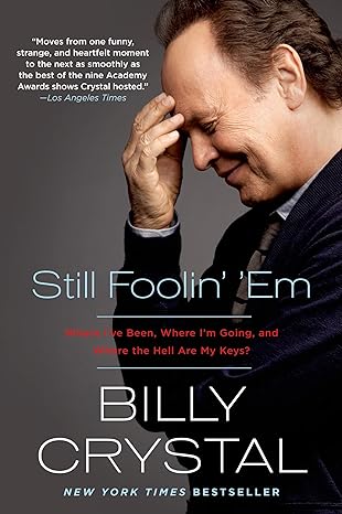 still foolin em where ive been where im going and where the hell are my keys 1st edition billy crystal