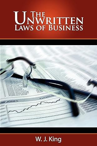 the unwritten laws of business 1st edition w j king 1607960281, 978-1607960287