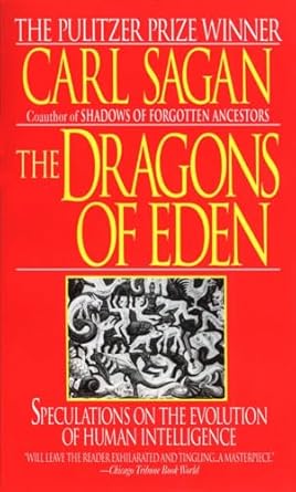 the dragons of eden speculations on the evolution of human intelligence 1st edition carl sagan 0345346297,