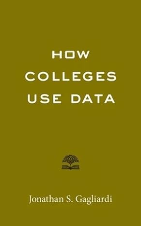 how colleges use data 1st edition jonathan s gagliardi 1421445190, 978-1421445199