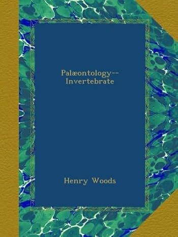 palaeontology invertebrate 1st edition henry woods b00aogxcuu