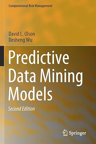 predictive data mining models 1st edition david l olson ,desheng wu 9811396663, 978-9811396663