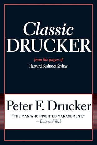 classic drucker from the pages of harvard business review 1st edition peter f drucker ,thomas a stewart