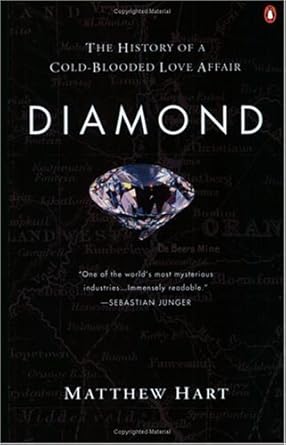diamond the history of a cold blooded love affair 1st edition matthew hart 014029001x, 978-0140290011