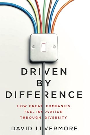 driven by difference how great companies fuel innovation through diversity 1st edition david livermore