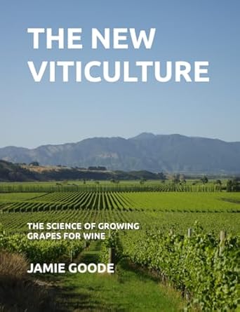 the new viticulture the science of growing grapes for wine 1st edition jamie goode 0955303591, 978-0955303593