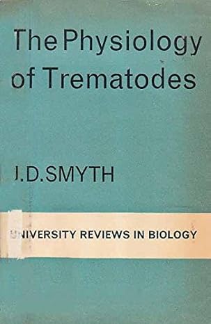 physiology of trematodes 1st edition james desmond smyth 0050013769, 978-0050013762