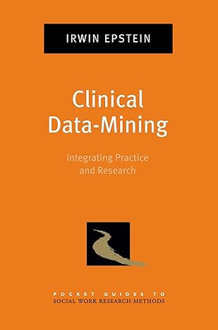 clinical data mining integrating practice and research 1st edition irwin epstein 019533552x, 978-0195335521