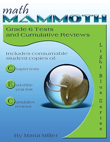math mammoth grade 6 tests and cumulative reviews 1st edition maria miller 1954358083, 978-1954358089