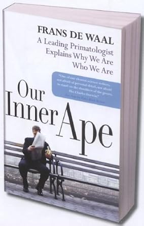 our inner ape a leading primatologist explains why we are who we are 1st edition frans de waal b000lmpl4c